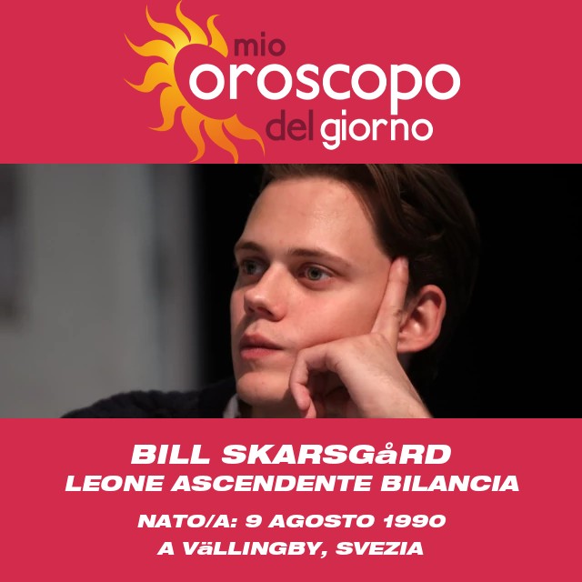 L\'influenza zodiacale di Leone secondo Bill Skarsgård spiegata