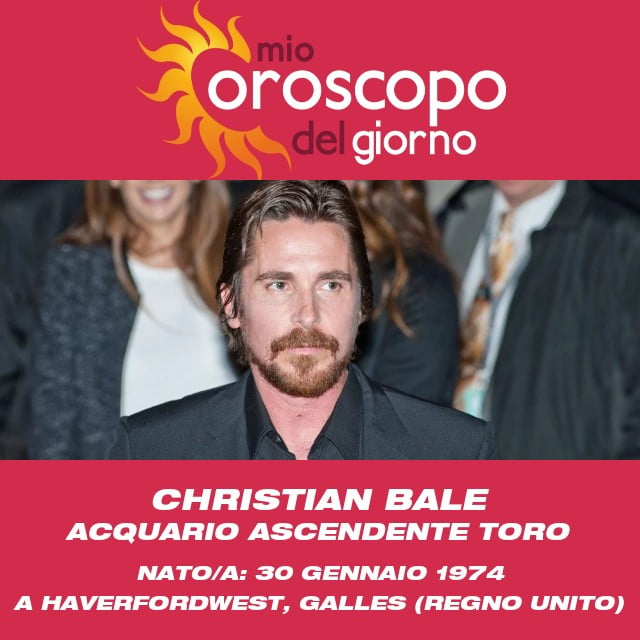 Il profilo astrologico di Christian Bale: caratteristiche dell\'Acquario