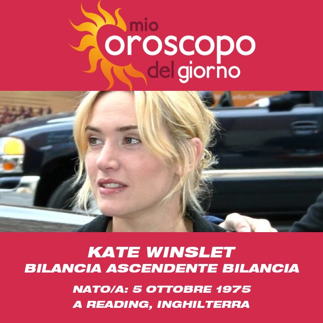 Kate Winslet: L\'astrologia della stella della Bilancia