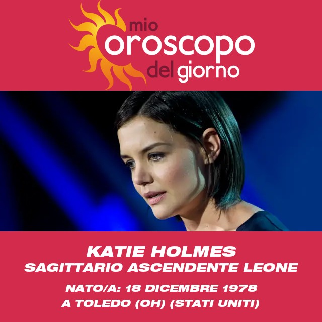 Katie Holmes: Il Fervente Sagittario