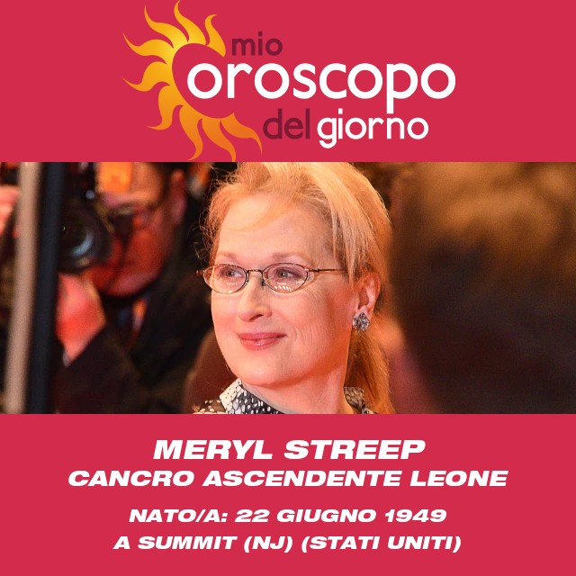 Scopri i tratti zodiacali del Cancro di Meryl Streep