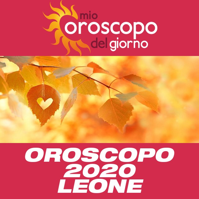 Oroscopo annuale 2020 per Leone