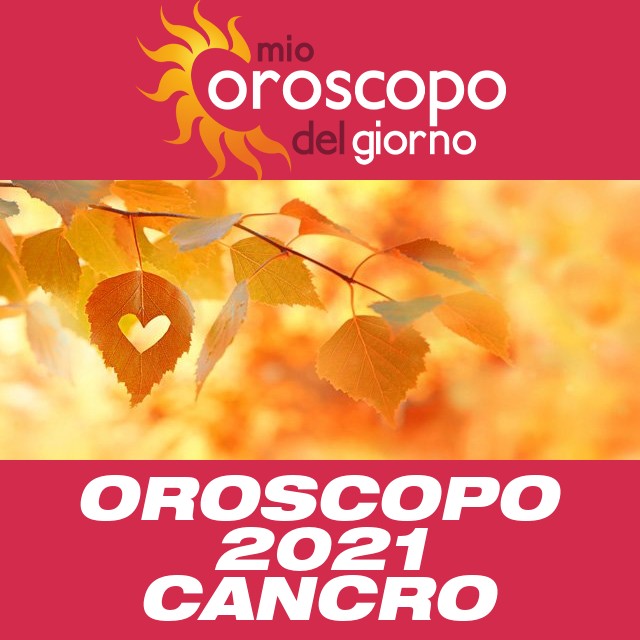 Oroscopo annuale 2021 per Cancro
