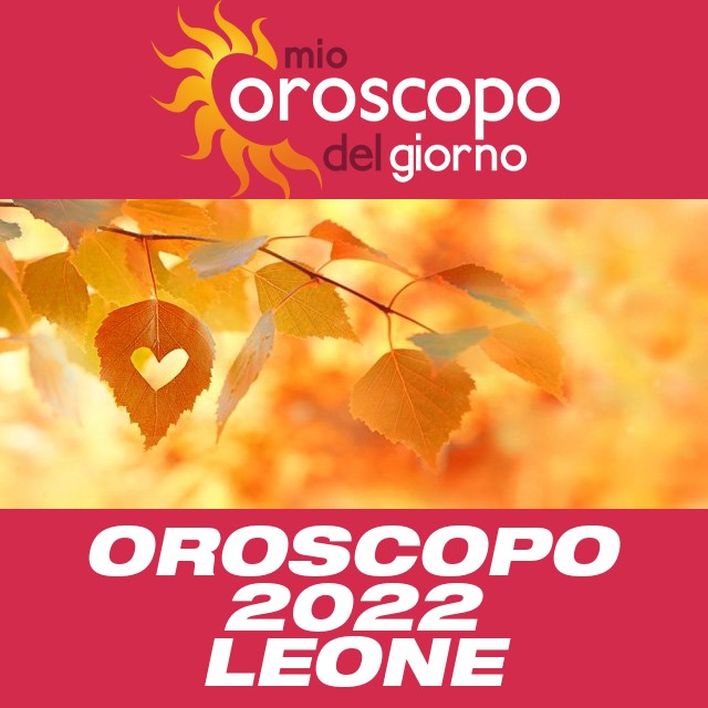 Oroscopo annuale 2022 per Leone