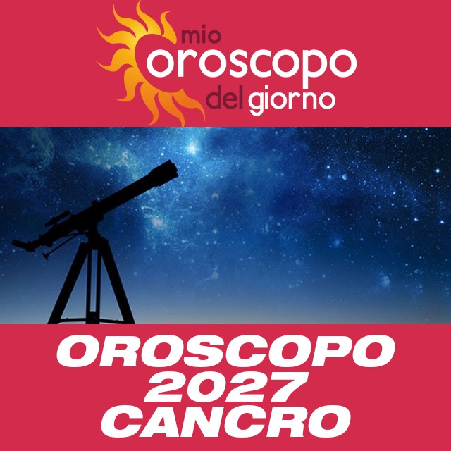 Oroscopo annuale 2027 per Cancro