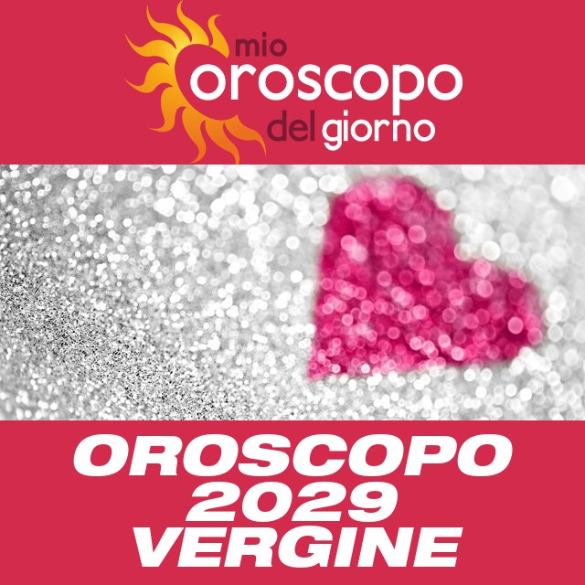 Oroscopo annuale 2029 per Vergine