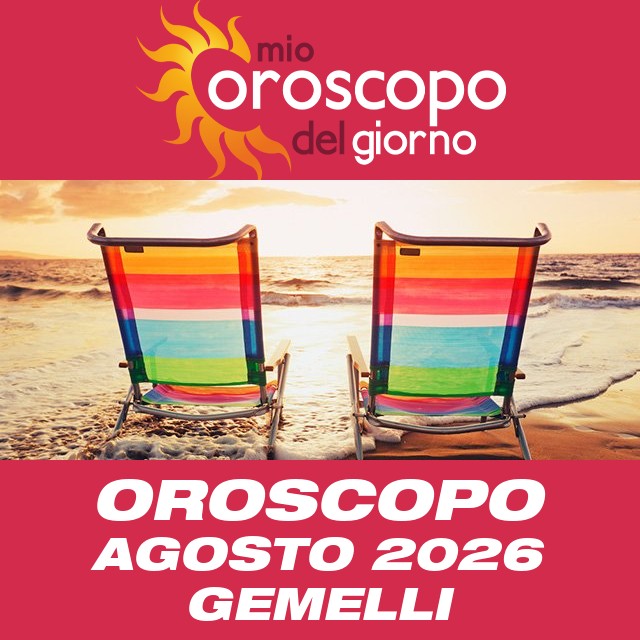 Oroscopo del mese di Agosto 2026 per Gemelli