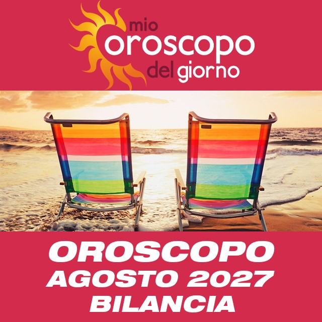 Oroscopo del mese di Agosto 2027 per Bilancia