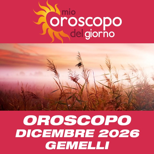 Oroscopo del mese di Dicembre 2026 per Gemelli