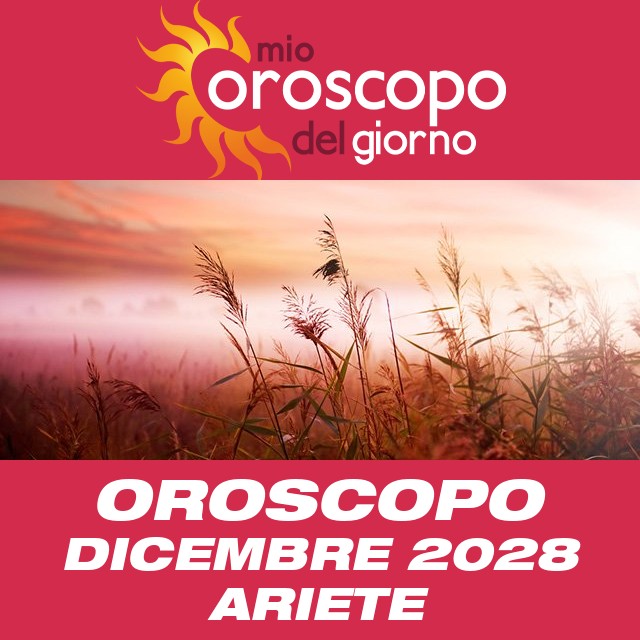 Oroscopo del mese di Dicembre 2028 per Ariete