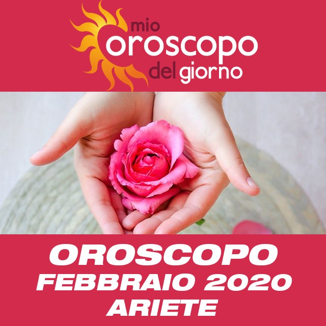 Oroscopo del mese di Febbraio 2020 per Ariete