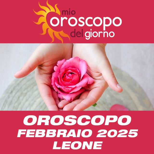 Oroscopo del mese di Febbraio 2025 per Leone