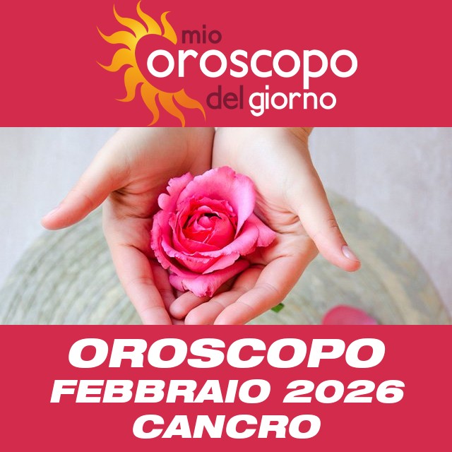 Oroscopo del mese di Febbraio 2026 per Cancro