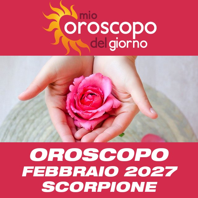 Oroscopo del mese di Febbraio 2027 per Scorpione