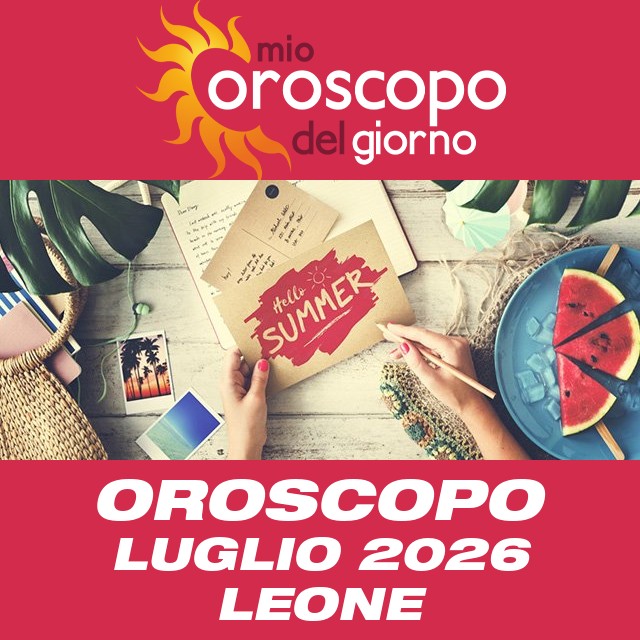 Oroscopo del mese di Luglio 2026 per Leone