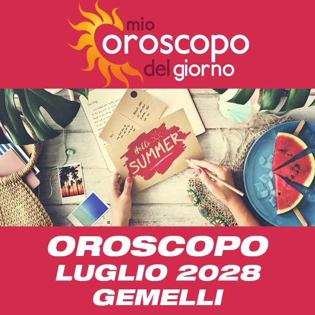 Oroscopo del mese di Luglio 2028 per Gemelli