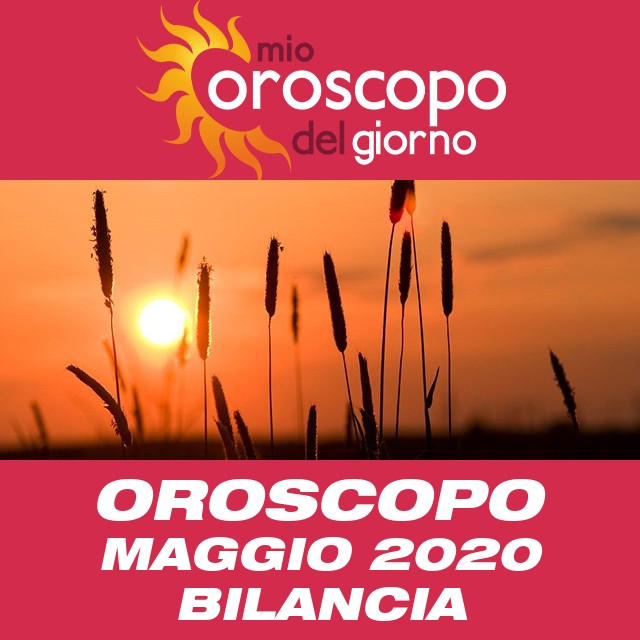 Oroscopo del mese di Maggio 2020 per Bilancia