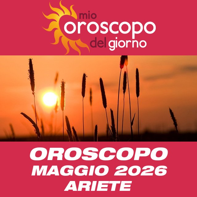 Oroscopo del mese di Maggio 2026 per Ariete