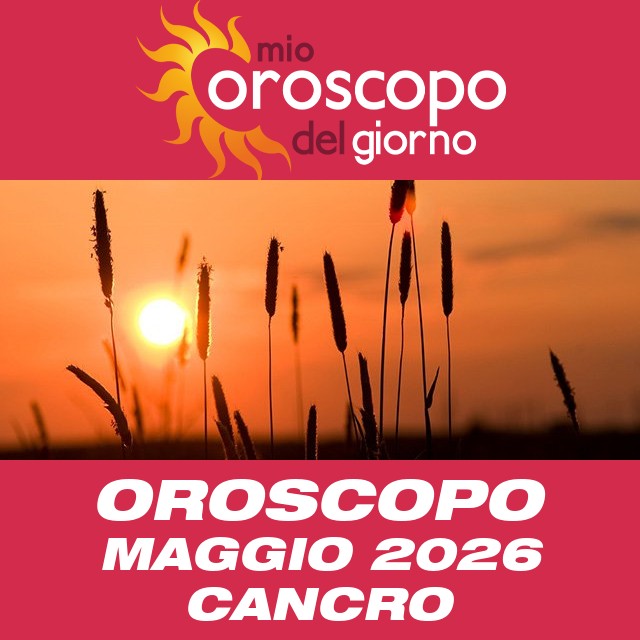 Oroscopo del mese di Maggio 2026 per Cancro