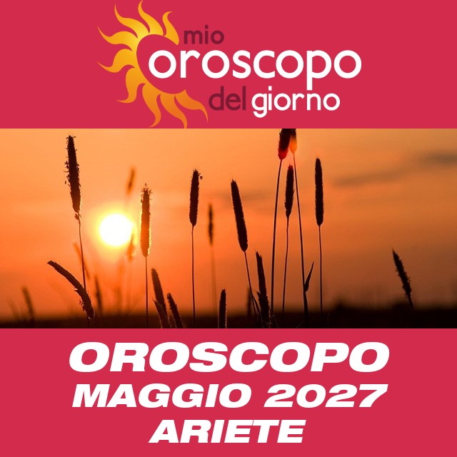 Oroscopo del mese di Maggio 2027 per Ariete