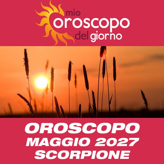 Oroscopo del mese di Maggio 2027 per Scorpione