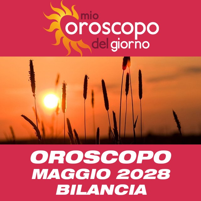 Oroscopo del mese di Maggio 2028 per Bilancia