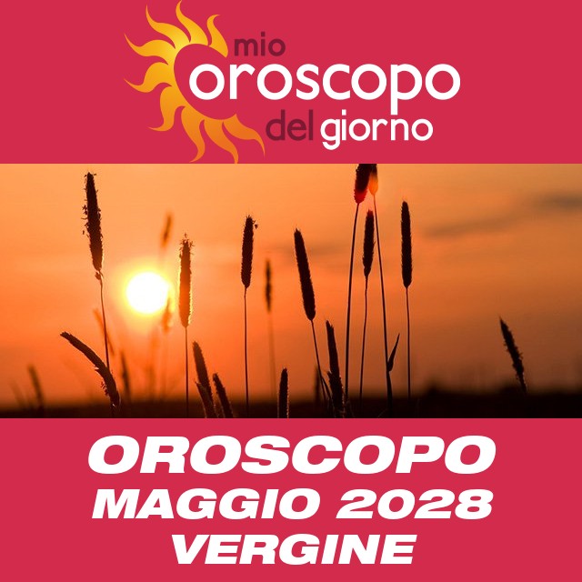 Oroscopo del mese di Maggio 2028 per Vergine