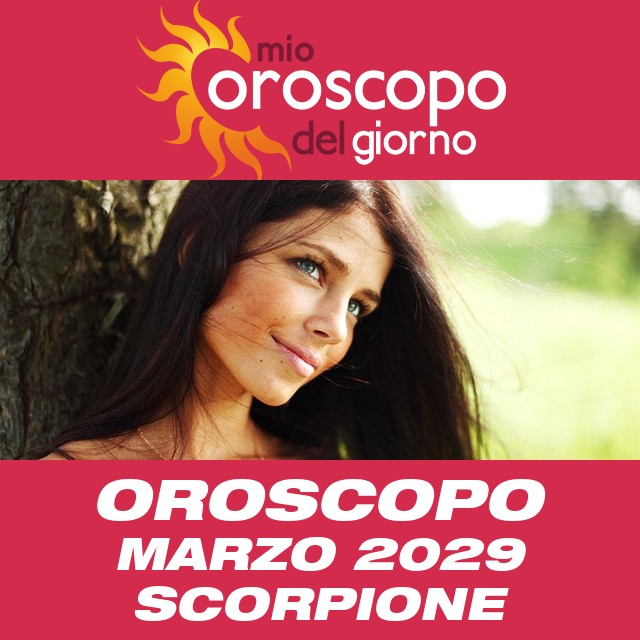 Oroscopo del mese di Marzo 2029 per Scorpione