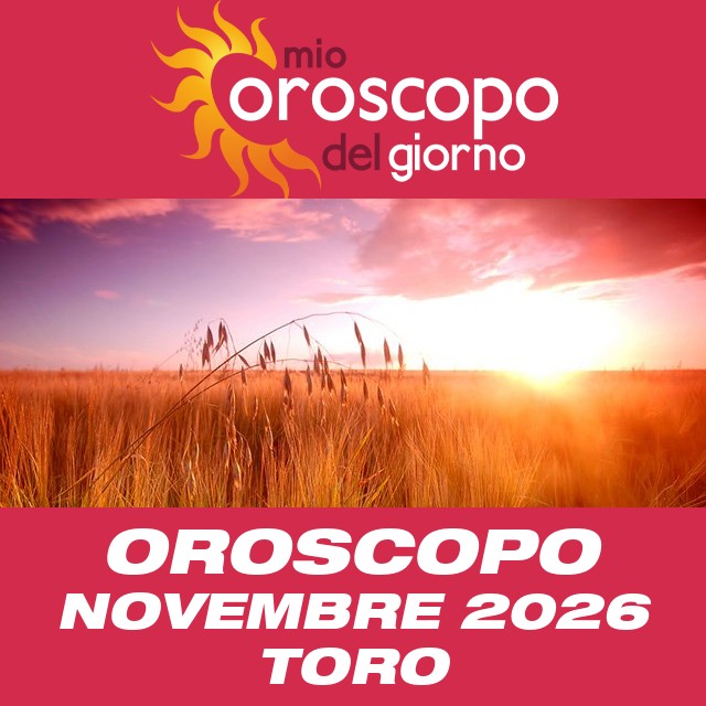 Oroscopo del mese di Novembre 2026 per Toro