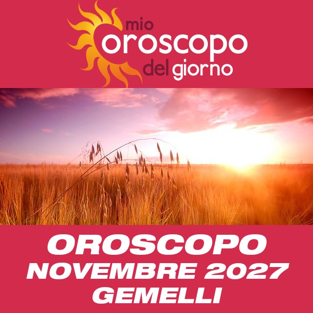 Oroscopo del mese di Novembre 2027 per Gemelli