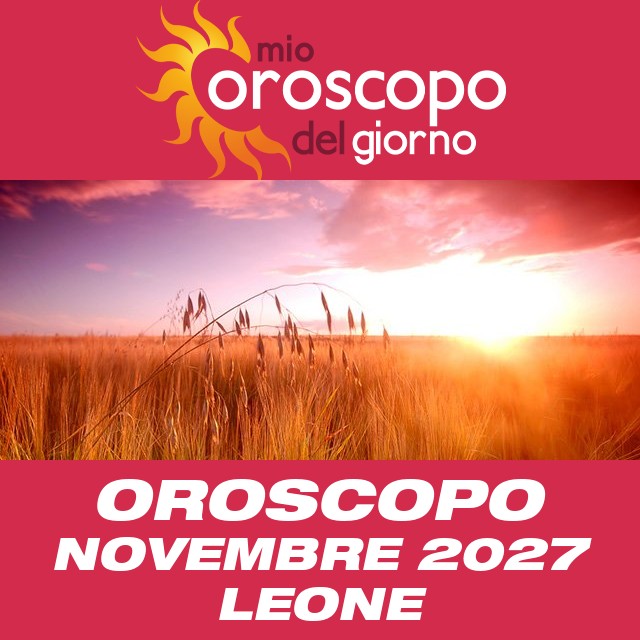 Oroscopo del mese di Novembre 2027 per Leone