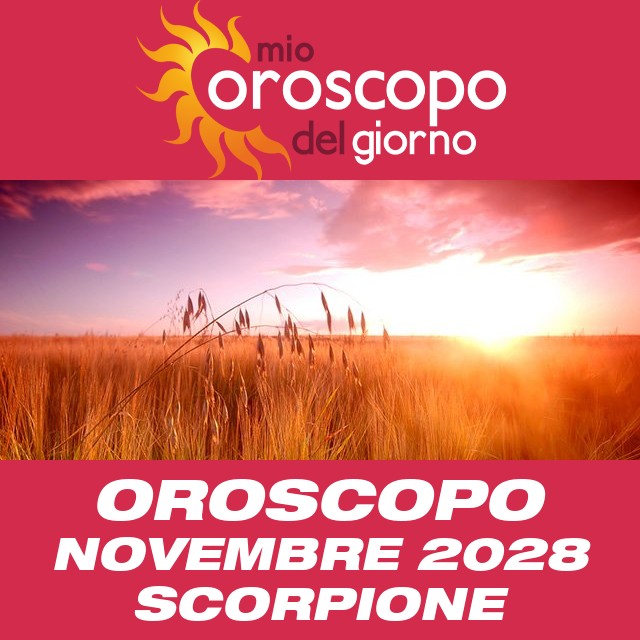 Oroscopo del mese di Novembre 2028 per Scorpione