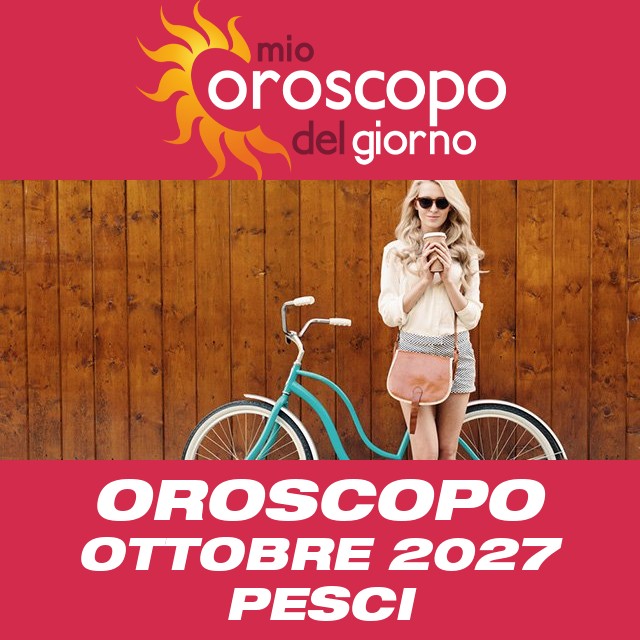 Oroscopo del mese di Ottobre 2027 per Pesci