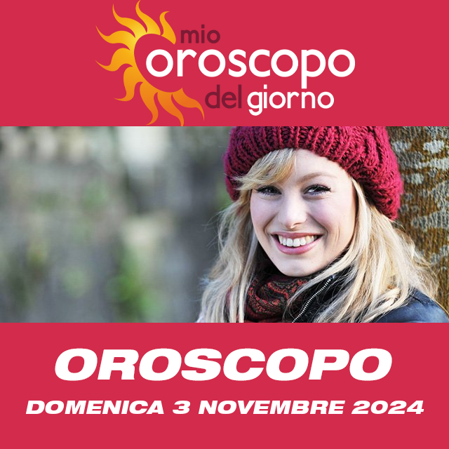 Le previsioni dell'oroscopo del giornaliero di Domenica 3 Novembre 2024