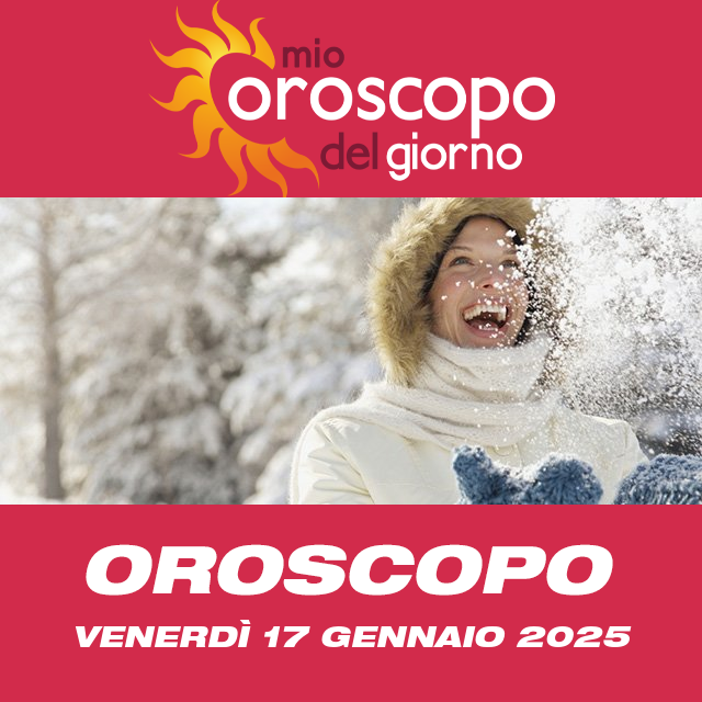 Le previsioni dell'oroscopo del giornaliero di Venerdì 17 Gennaio 2025