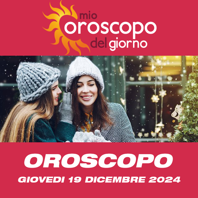 Le previsioni dell'oroscopo del giornaliero di Giovedi 19 Dicembre 2024